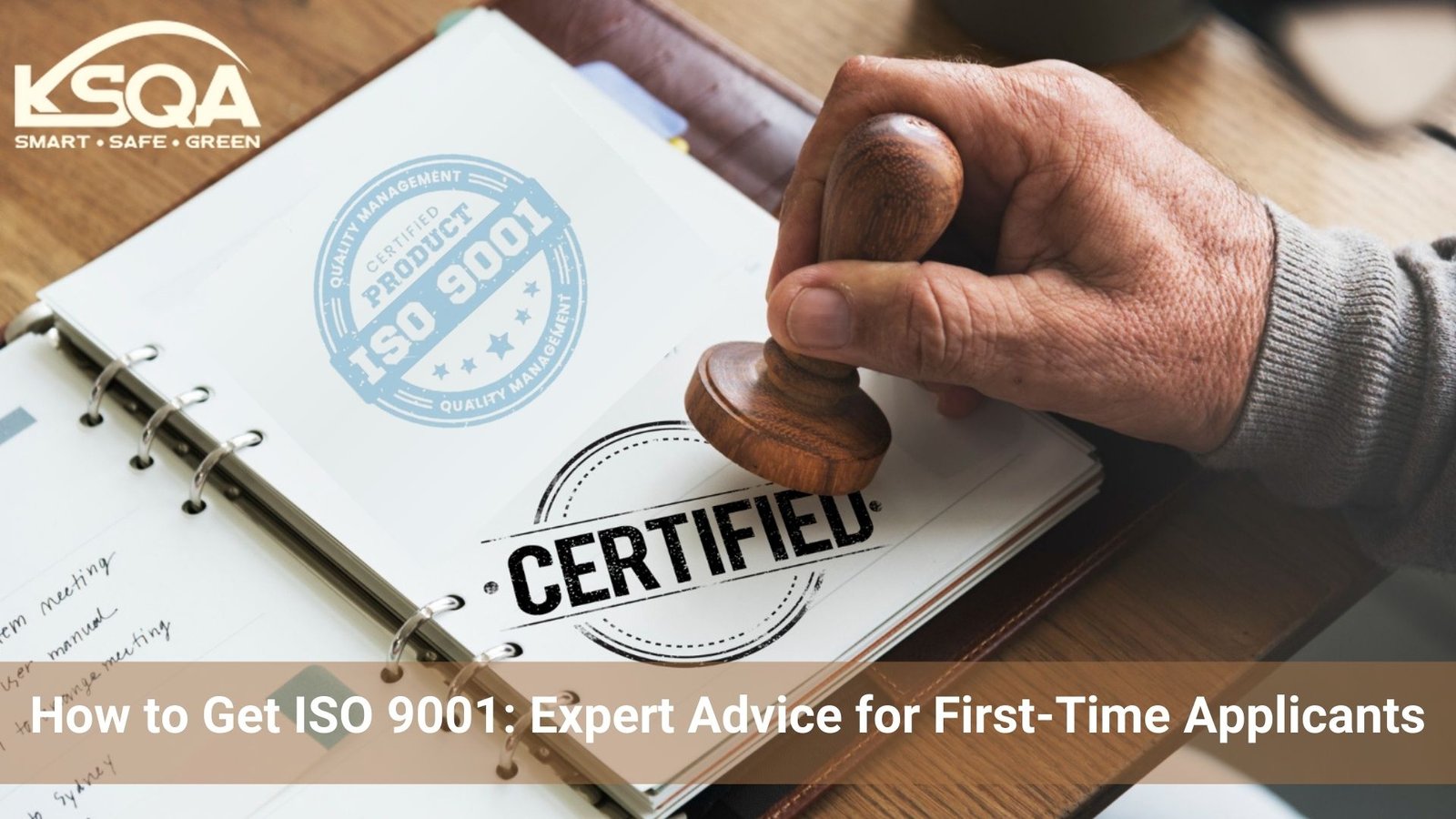 How to Get ISO 9001: Expert Advice for First-Time Applicants